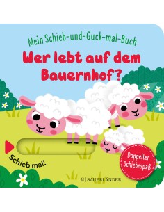 Mein Schieb & Guck-mal-Buch: Wer lebt auf dem Bauernhof?