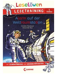 Leselöwen Lesetraining 1. Klasse - Alarm auf der Weltraumstation