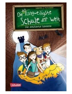 Die unlangweiligste Schule der Welt - Die entführte Lehrerin