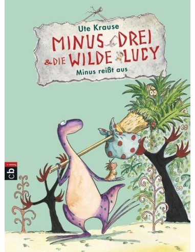 Minus Drei und die wilde Lucy - Minus reißt aus