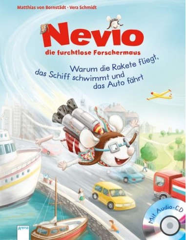 Nevio, die furchtlose Forschermaus - Warum eine Rakete fliegt, m. Audio-CD