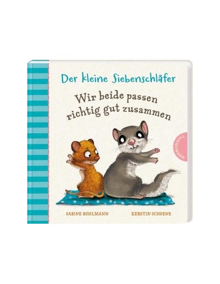 Der kleine Siebenschläfer: Wir beide passen richtig gut zusammen