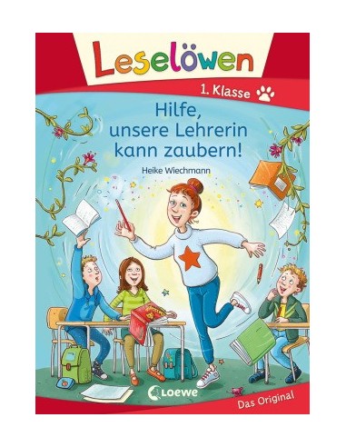 Leselöwen 1. Klasse - Hilfe, unsere Lehrerin kann zaubern!