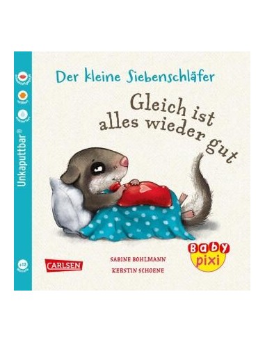 Baby Pixi (unkaputtbar) 133: Der kleine Siebenschläfer: Gleich ist alles wieder gut