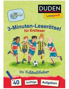 Duden Leseprofi – 3-Minuten-Leserätsel für Erstleser: Im Fußballfieber