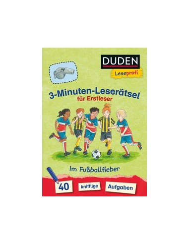 Duden Leseprofi – 3-Minuten-Leserätsel für Erstleser: Im Fußballfieber