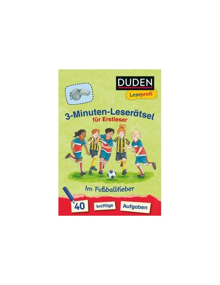 Duden Leseprofi – 3-Minuten-Leserätsel für Erstleser: Im Fußballfieber